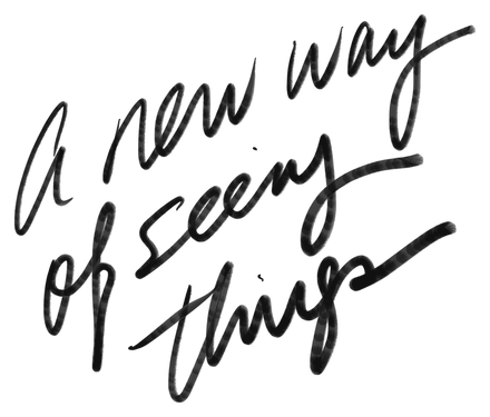 “A new way of seeing things”, hand-lettered