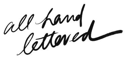 “All hand lettered”, hand-lettered