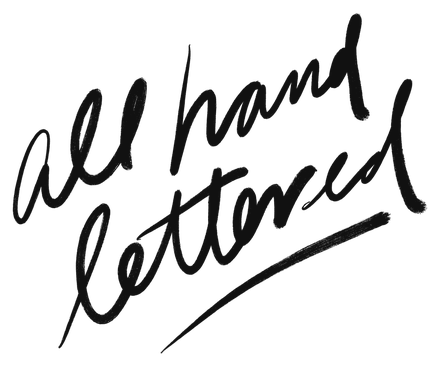 “All hand lettered”, hand-lettered