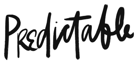 “Predictable”, hand-lettered