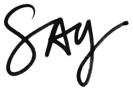 “Say”, hand-lettered