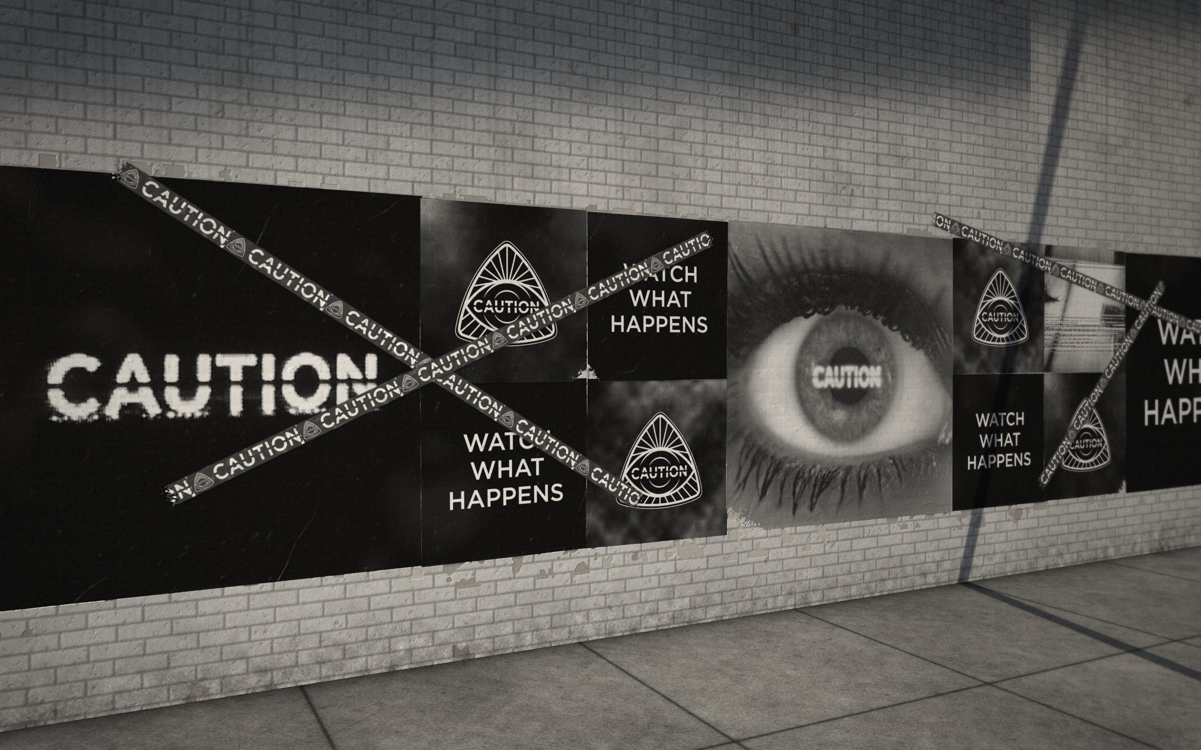Mockup: CAUTION posters pasted along a painted brick wall above a sidewalk, crossed with CAUTION tape: the CAUTION title, the seal, WATCH WHAT HAPPENS and the eye with CAUTION in the pupil