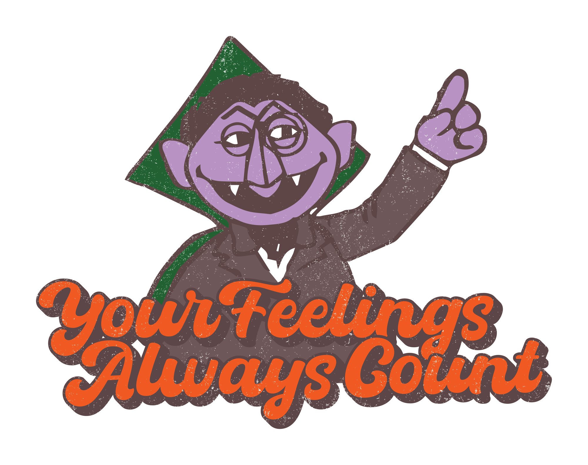 The Count, hand-drawn, over the hand-lettered line Your Feelings Always Count