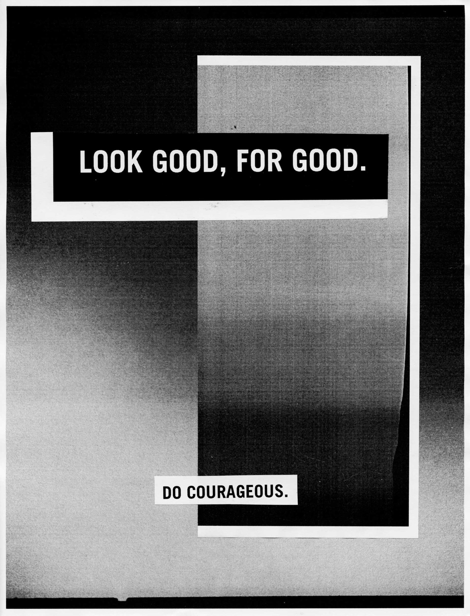 Xerox ad: Look good, for good. Do courageous.