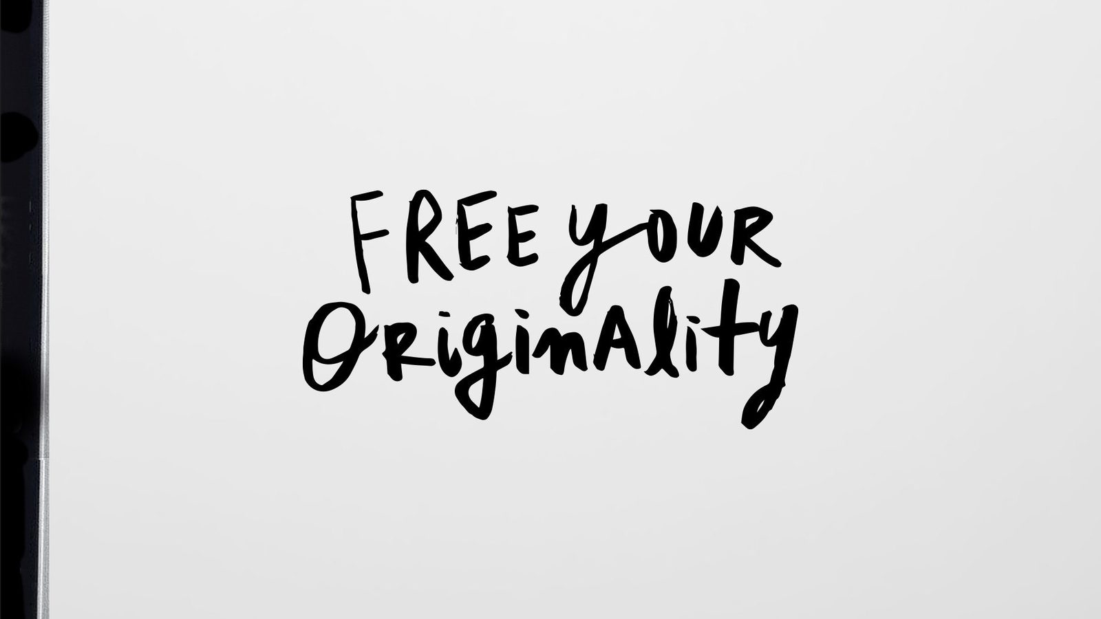 Free Your Originality, hand-lettered