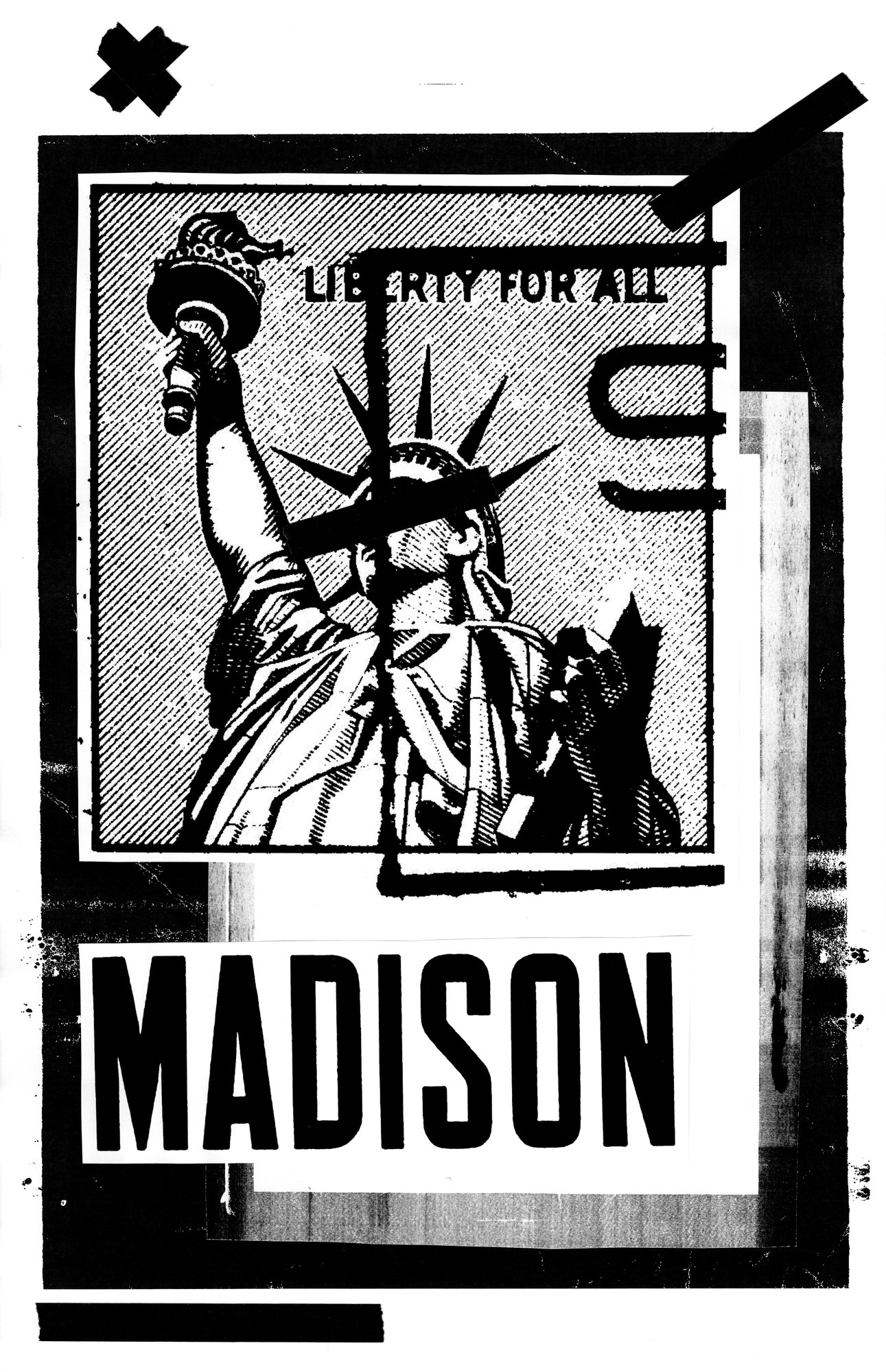 Collage: the Statue of Liberty under Liberty for all, MADISON below, a strip of black tape across the corner