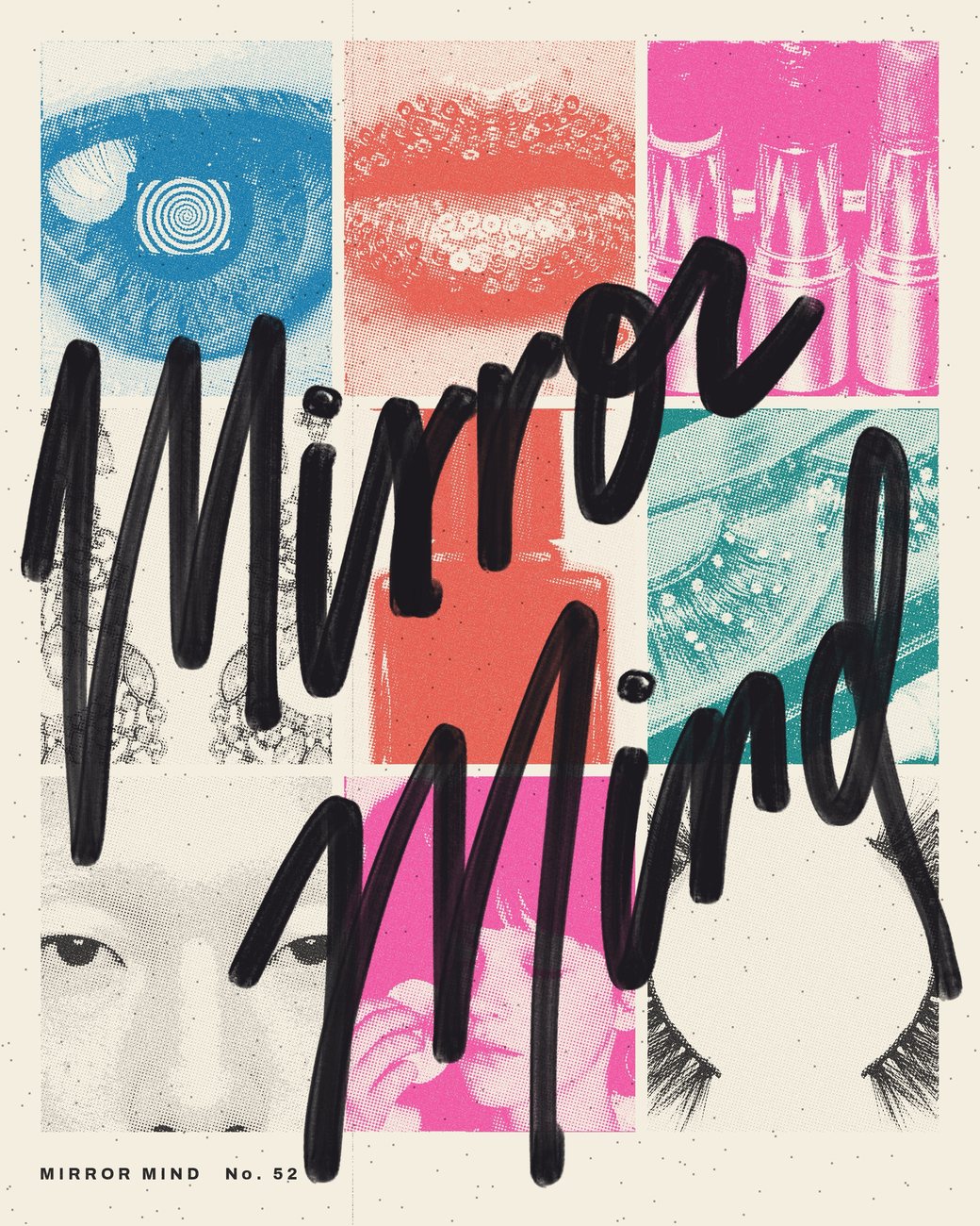 Mirror Mind, No. 52: a grid of beauty close ups, eye, lips, lipsticks, with Mirror Mind written over it in my black brush lettering