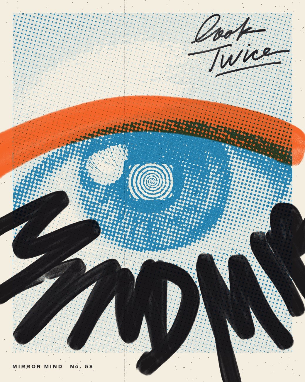 Mirror Mind, No. 58: a giant blue halftone eye with a hypnotic spiral, an orange stroke and black brush lettering across it, Look twice in script