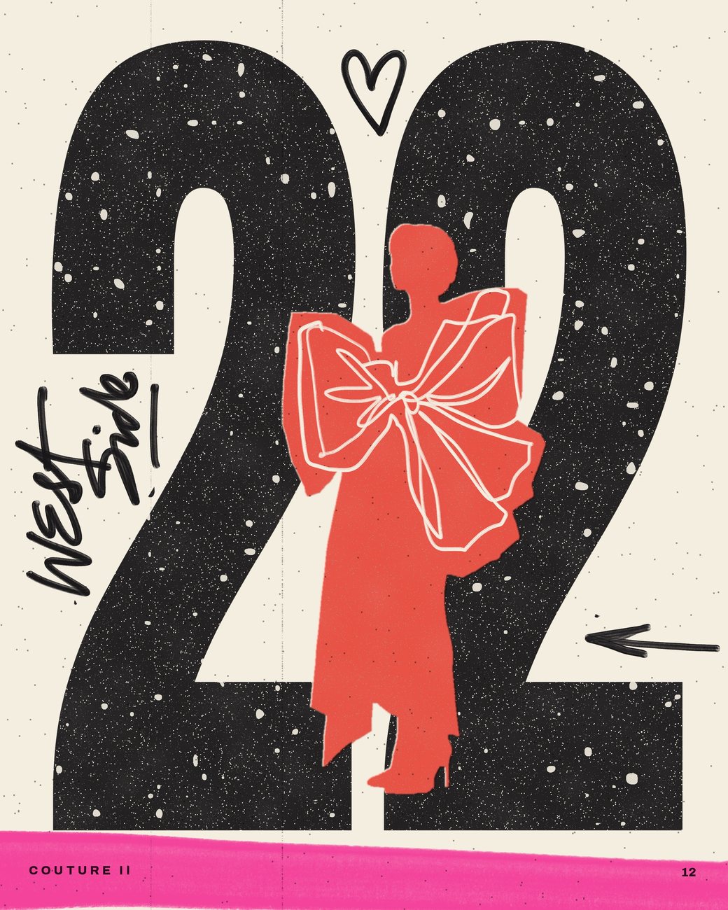 Couture II, 12: a red silhouette with a huge bow in front of a starry black 22, West Side written beside it and an arrow