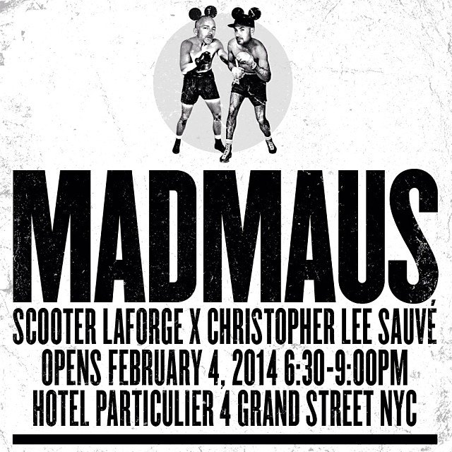 MADMAUS show poster: Scooter LaForge x Christopher Lee Sauvé, opens February 4, 2014, Hotel Particulier