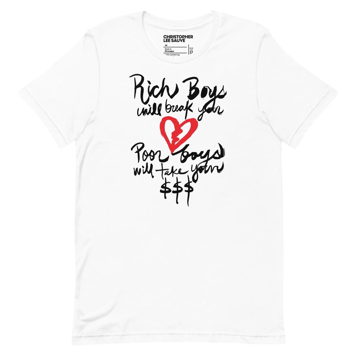 Rich boys will break your heart, poor boys will take your $$$ Tee